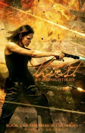 Thirst | Immortals Book 2 by midnightskies-