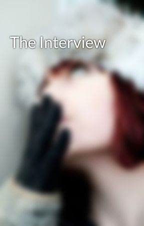 The Interview by FaithDLee