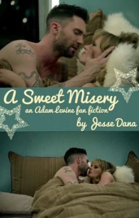 A Sweet Misery - an Adam Levine Fan Fiction by f0reverart1stic