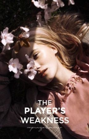 The Player's Weakness | ongoing by RapunzelsSaviour