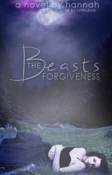 The Beast's Forgiveness (on hold till further notice!) by bananabread
