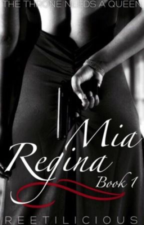 Mia Regina (The Mafia Love Trilogy Book 1) by reetilicious