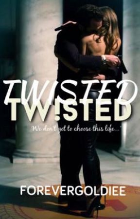 Twisted by Forevergoldiee
