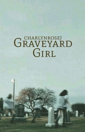 Graveyard Girl by charlynrosej