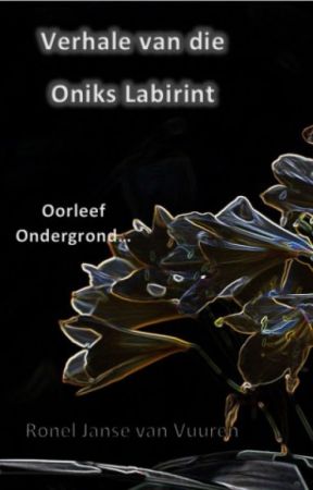 Verhale van die Oniks Labirint by miladyronel