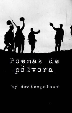 Poemas de pólvora by dwatercolour