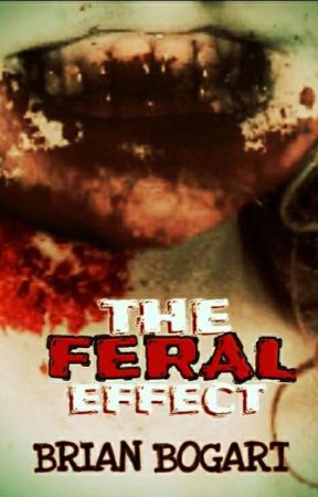 THE FERAL EFFECT by DreamsDarkly