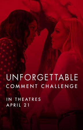Unforgettable - Comment Challenge by UnforgettableMovie