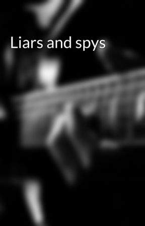 Liars and spys by Himalaianeagle