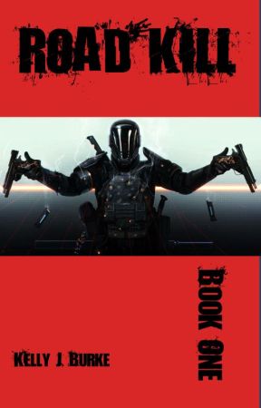 Road Kill: Book One by KellyJBurke