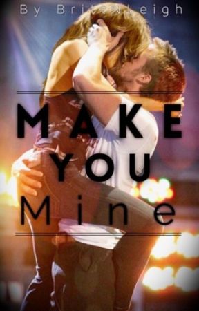 Make You Mine (Book Two) by BrittNLeigh