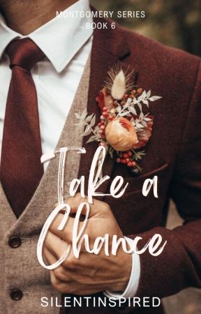 Take A Chance (Montgomery Series # 6) by SilentInspired