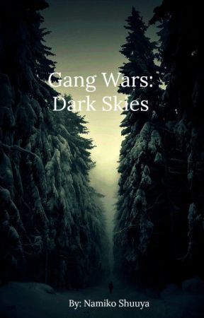 Gang Wars: Dark Skies by Namiko_Shuuya