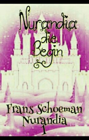 Nurandia die Begin(Book 1 A Nurandia Story) by FransSchoeman