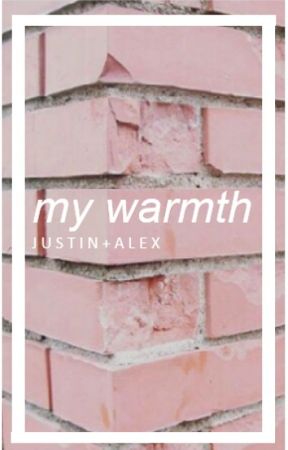 my warmth ❀ justin + alex by treebutera