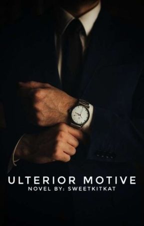 ULTERIOR MOTIVE by SweetKitkat
