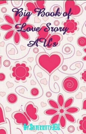 Big Book of Love Story AU's by silverkitty101