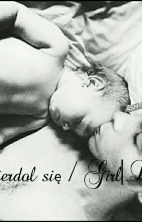 Pierdol się/ Girl || L.H by Nikola_bubu1d