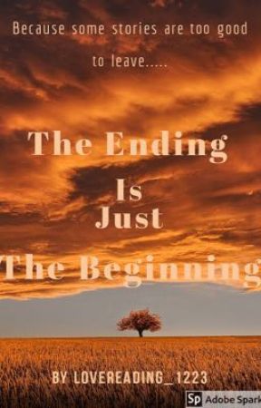 The Ending Is Just The Beginning by LoveReading_1223
