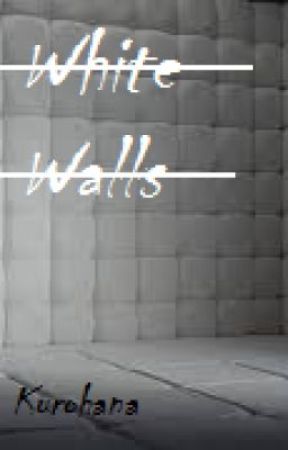 White Walls by Kurohana