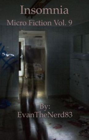 Insomnia (Micro-Fiction Vol. 9) by EvanTheNerd83