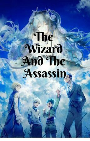 The Wizard And The Assassin (Killua X Dragon Slayer Reader)**Remake** by OmgPlzNo
