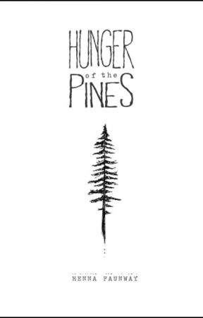 Hunger of the Pines by motherhenna
