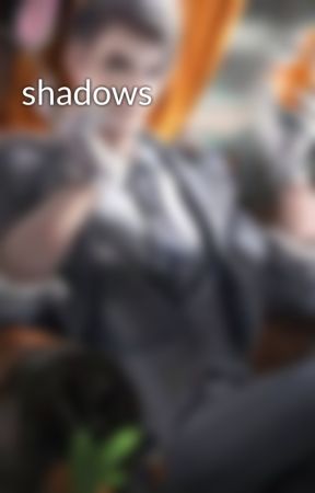 shadows by dragonman123