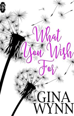 What You Wish For (Excerpt) by GinaWynn