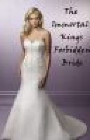 The Immortal Kings Forbidden Bride by JitterBug