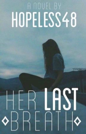 Her Last Breath~13 Reasons Why~ by Blue1379