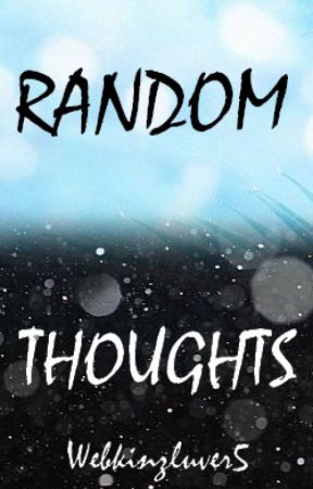 My Random Book of Thoughts by Webkinzluver5