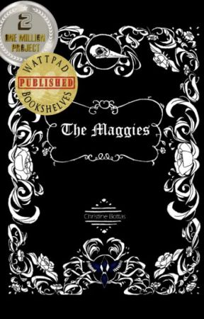 The Maggies -A Gothic Tale #wattys2017 by Nyhterides