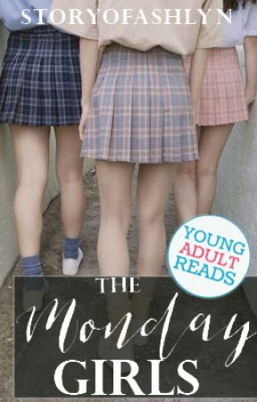 THE MONDAY GIRLS (SCRIPT) by StoryofAshlyn