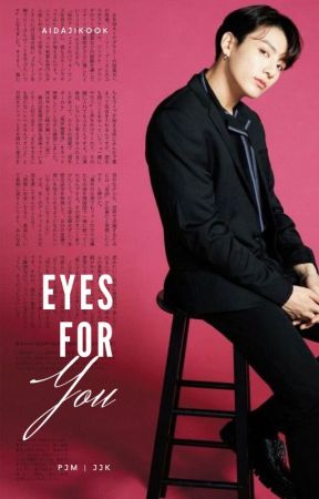 Eyes For You || Jikook by aidajikook