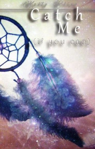 Catch Me by KaityElisa