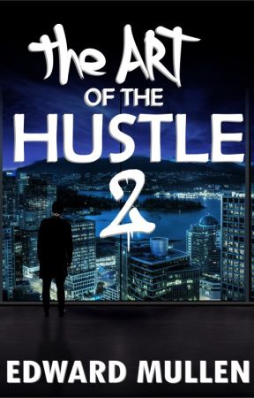 The Art of the Hustle 2 by EdwardMullen