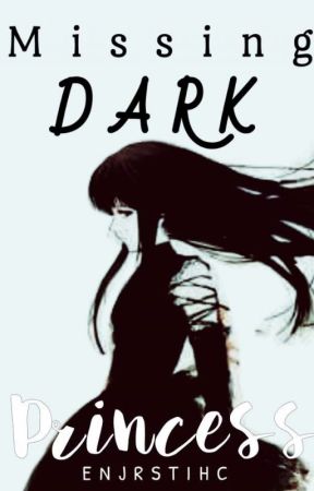 Missing: Dark Princess by Enirstihc