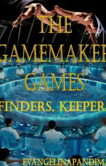 The Gamemaker Games - Finders, Keepers (5 spots left) by EvangelinePandima