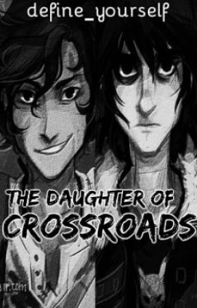 The Daughter of Crossroads (Percy Jackson / HoO) by define_yourself