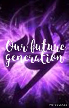 Fairy tail: Our Future Generation by FireQueen01234