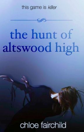The Hunt of Altswood High by ChloeFairchild
