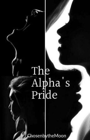 The Alpha's Pride by ChosenbytheMoon
