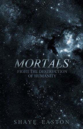 Mortals by shayebay