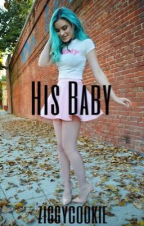 His Baby | COMPLETED✔️ by ziggycookie
