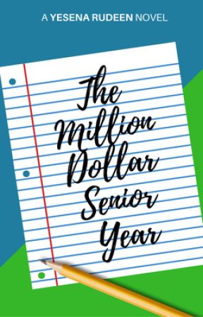 The Million Dollar Senior Year | ✓ by YesenaRudeen