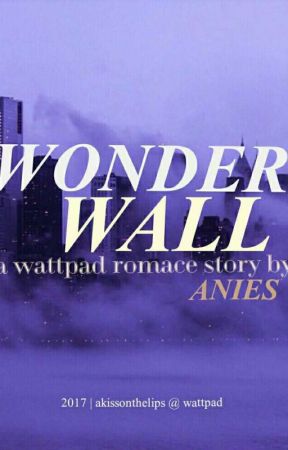 WONDERWALL by akissonthelips