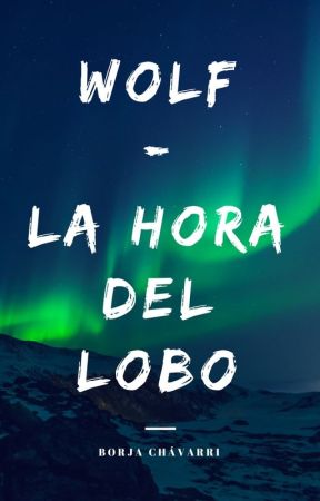 Wolf, La Hora del Lobo by BChavarri