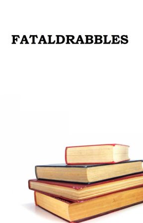 Fataldrabbles by FatalBlow