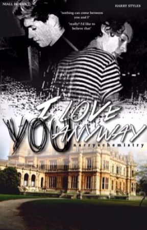 I love you anyway *Narry* by narryschemistry
